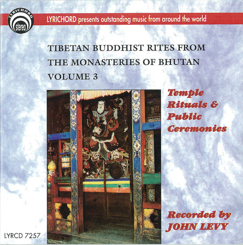 Tibetan Buddhist Rites from the Monasteries of Bhutan, Volume III <font color="bf0606"><i>DOWNLOAD ONLY</i></font> LYR-7257