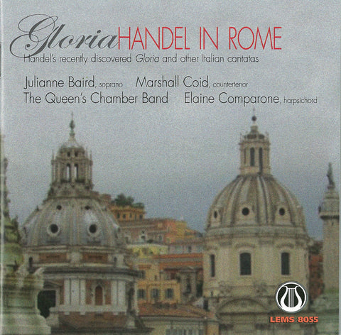 George Frideric Handel: Gloria - Handel in Rome and two Italian cantatas, plus the harpsichord D Minor Suite, No. 3. <font color="bf0606"><i>DOWNLOAD ONLY</i></font> LEMS-8055