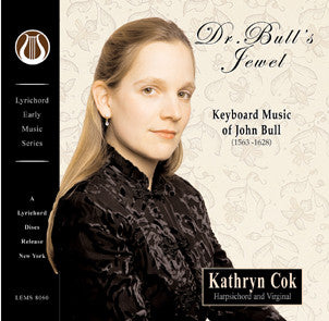 Dr. Bull's Jewel - Keyboard Music of John Bull (1563-1628) <font color="bf0606"><i>DOWNLOAD ONLY</i></font> LEMS-8060