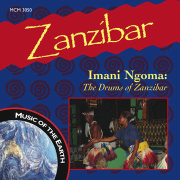Zanzibar: Imani Ngoma: The Drums of Zanzibar <font color="bf0606"><i>DOWNLOAD ONLY</i></font> MCM-3050