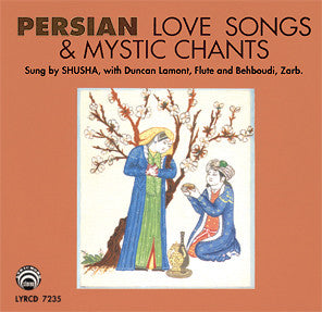 Persian Love Songs and Mystic Chants <font color="bf0606"><i>DOWNLOAD ONLY</i></font> LYR-7235